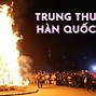 Tết Trung Thu Hàn Quốc Ngày Bao Nhiêu